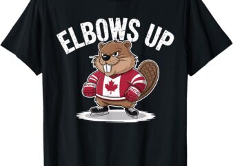 Elbows Up Hockey Beaver Canadian Proud North Strong And Free T-Shirt