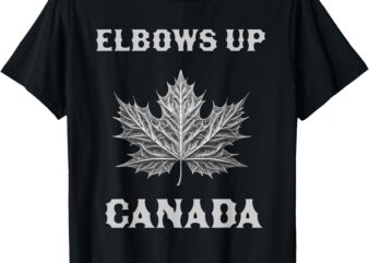 Elbows Up Proud Canadians Say No To Tariffs Maple Leaf Merch T-Shirt