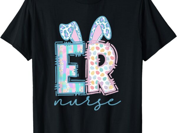 Emergency room nurse er nurse easter bunny er crew ed t-shirt