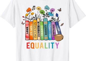 Equal Rights Book Flower Equality Peace Love Kindness Book T-Shirt