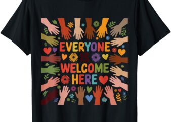 Everyone Is Welcome Here Students Support Idaho Teacher T-Shirt