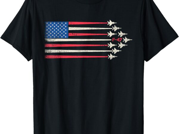 F47 fighter jets f-47 aircraft usa flag 4th of july t-shirt