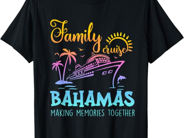 Family cruise family matching group couples cruise bahamas t-shirt