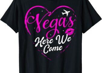 Family Vacation Vegas Girls Trip Las Vegas Here We Come 2025 T-Shirt