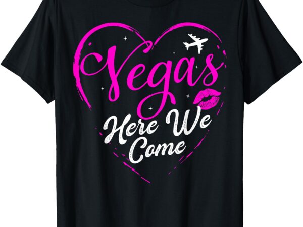 Family vacation vegas girls trip las vegas here we come 2025 t-shirt