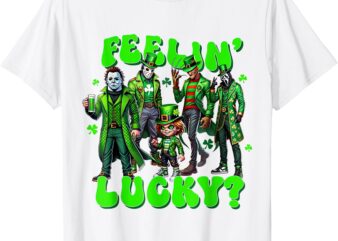 Feelin’ Lucky Funny St. Patrick’s Day Horror T-Shirt