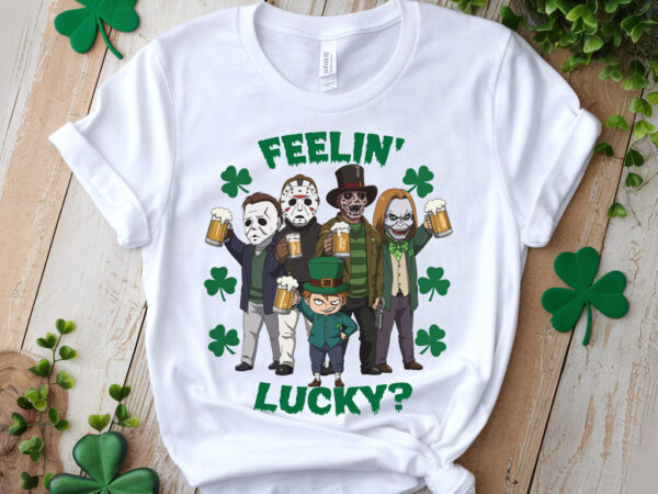 Feelin’ lucky funny st. patrick’s day horror lb83 t shirt graphic design