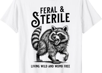 Feral Raccoon Funny Hysterectomy Recovery Present For Women T-Shirt