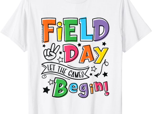 Field day 2025 let the games begin teachers kids field day t-shirt