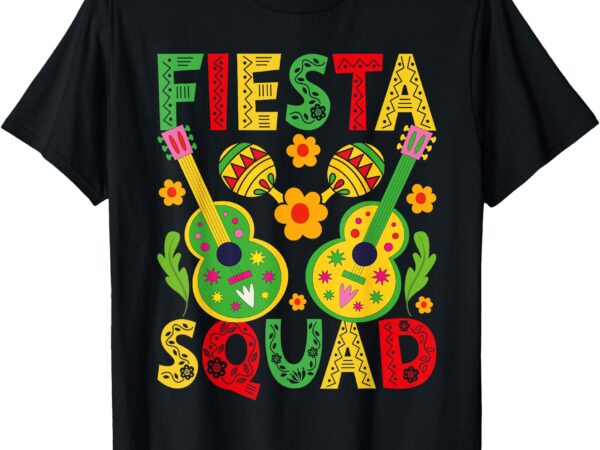 Fiesta squad matching cinco de mayo party t-shirt