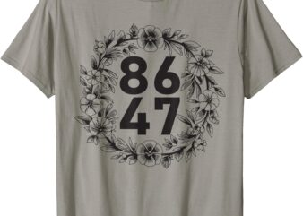 Flower 86 47 Anti-Trump Vintage Floral 8647 T-Shirt