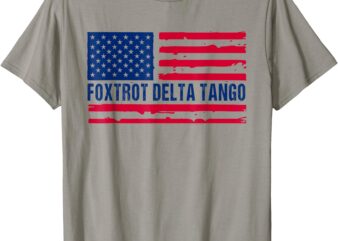 Foxtrots Delta Tangos Funny Foxtrots Delta Tangos Patriotic T-Shirt