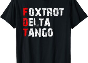 Foxtrots Delta Tangos Funny Foxtrots Delta Tangos T-Shirt