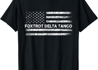 Foxtrots Delta Tangos Funny US Flag Foxtrots Deltas Tangos T-Shirt