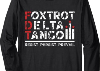 Foxtrots Deltas Tangos Funny Foxtrots Deltas Tango Patriotic Long Sleeve T-Shirt