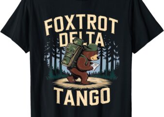 Foxtrots Deltas Tangos Funny Resist Bear T-Shirt