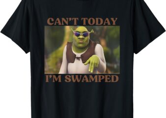 Funny Design Swamped Quote Tee Can’t Today T-Shirt