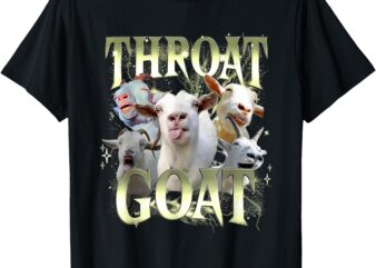 Funny Offensive Adult Humor Bootleg Throat Goat Men Women T-Shirt