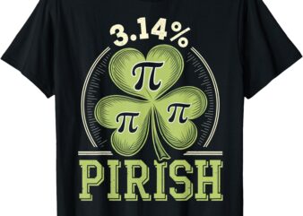 Funny Pi-Rish Clover 3.14% St. Patrick’s Day Math T-Shirt