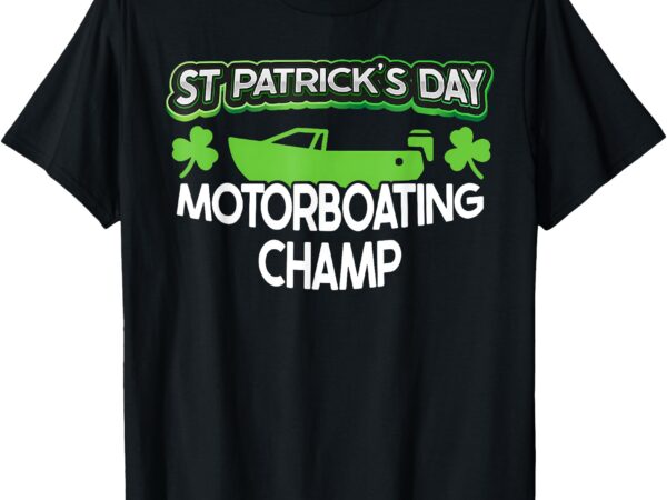 Funny st patricks day adult humor for men motorboating joke t-shirt