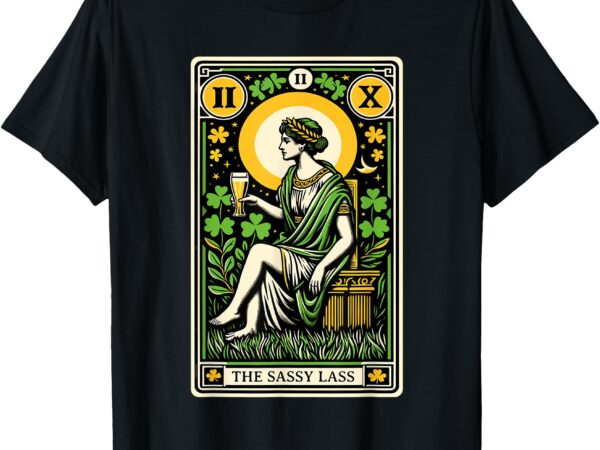 Funny st patrick’s day tarot card the sassy lass drinking t-shirt