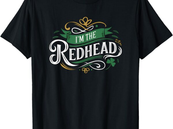 Funny st. patrick’s day dibs on the redhead i’m the redhead t-shirt