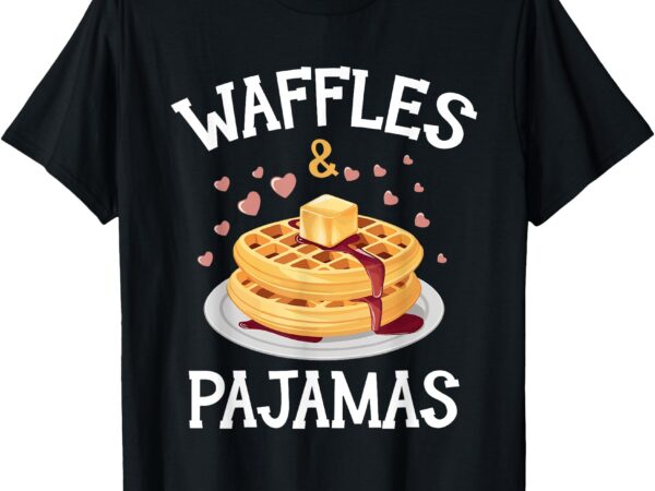 Funny waffles & pajamas novelty waffle cooking boy or girl t-shirt