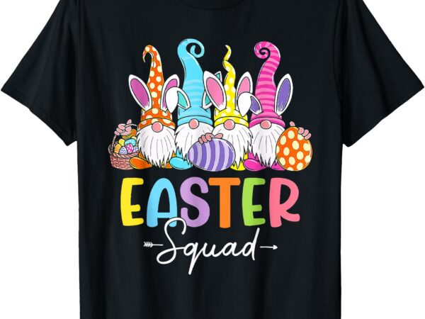 Gnome easter squad bunny egg hunt group easter day gnomes t-shirt