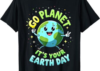 Go Planet Its Your Earth Day 2025 Teacher Kids Girls Boys T-Shirt