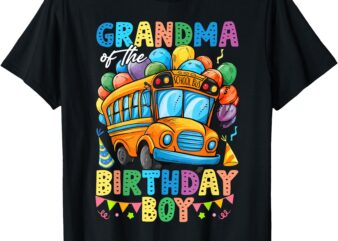 Grandma Of The Birthday Boy Funny School Bus Birthday Party T-Shirt