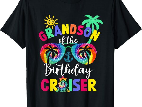 Grandson of the birthday cruiser matching family cruise bday t-shirt