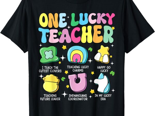 Groovy one lucky teacher lucky charm st patricks day t-shirt