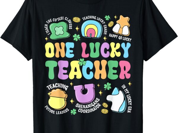 Groovy one lucky teacher lucky charm st patricks day women t-shirt