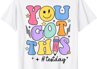 Groovy You Got This Motivational Testing Day Teacher Student T-Shirt