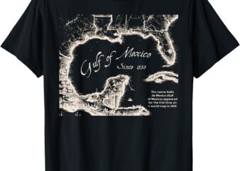 Gulf Of Mexico 1550 Historic Map Gulfo De Men Women Kids T-Shirt