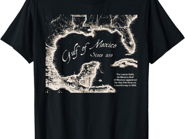 Gulf of mexico 1550 historic map gulfo de men women kids t-shirt