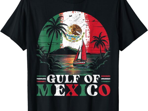 Gulf of mexico retro vintage mexican flag gulf of mexico t-shirt