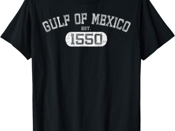 Gulf of mexico est 1550 retro vintage gulf for men women t-shirt