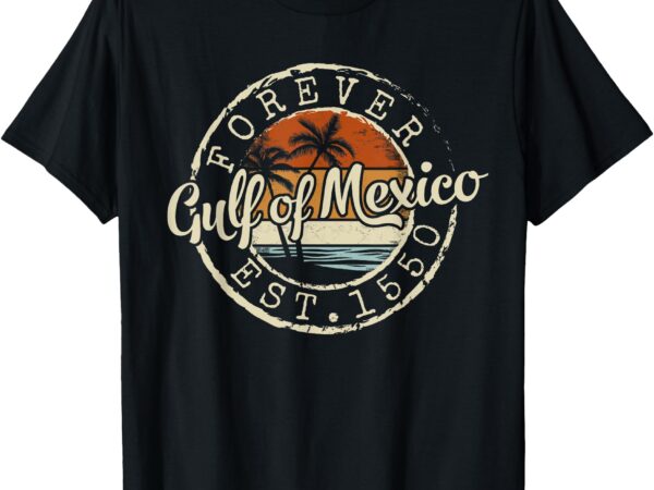 Gulf of mexico forever est 1550 vintage beach men women t-shirt