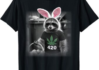 Happy 420 Easter Raccoon Bunny Marijuana Weed Cannabis T-Shirt