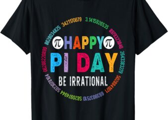 Happy Pi Day Pie Funny Math Coach Teacher Pi Day Lover Nerdy T-Shirt