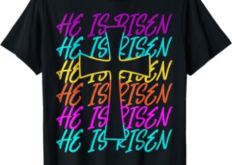 He Is Risen Jesus Cross Religious Christian Easter Day T-Shirt