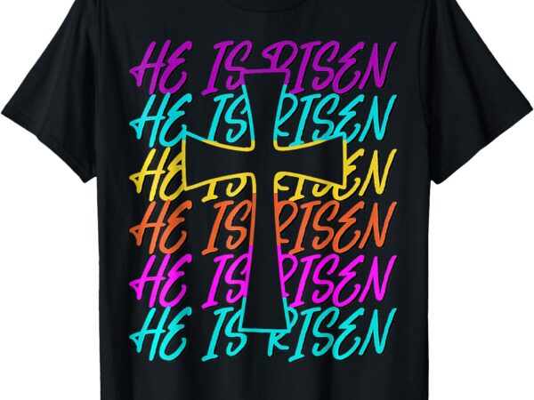 He is risen jesus cross religious christian easter day t-shirt