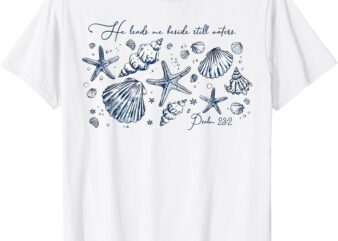 He Leads Me Beside Still Waters T-Shirt