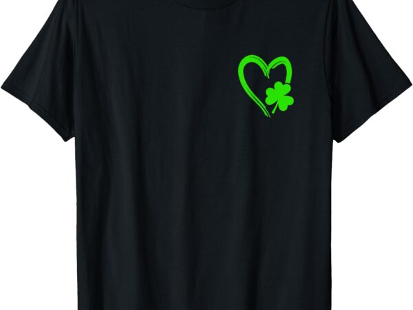 Heart clover st patricks day men women st. patrick shamrock t-shirt