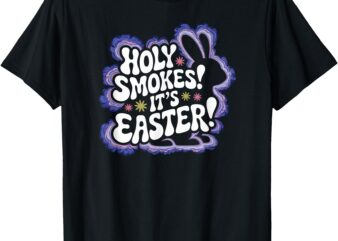 Holy Smokes It’s Easter 420 Funny Easter 2025 T-Shirt