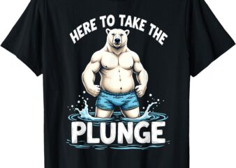 Humor Here To Take The Plunge Winter Polar Bear T-Shirt