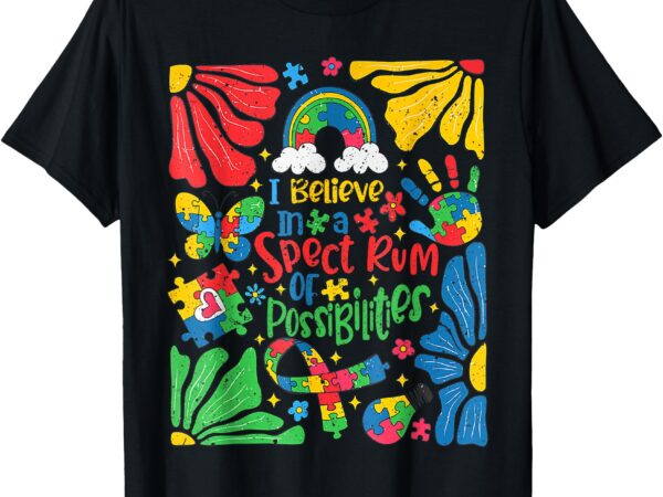 I believe in a spectrum of possibilities autism awareness t-shirt