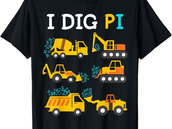 I dig pi 3.14 funny pi day construction vehicle toddler boys t-shirt