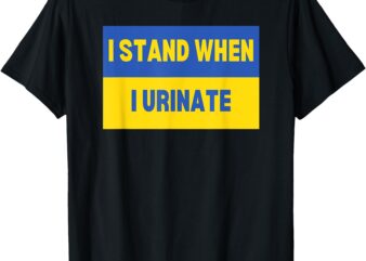 I Stand When I Urinate Funny Blue Yellow Men’s Humor T-Shirt